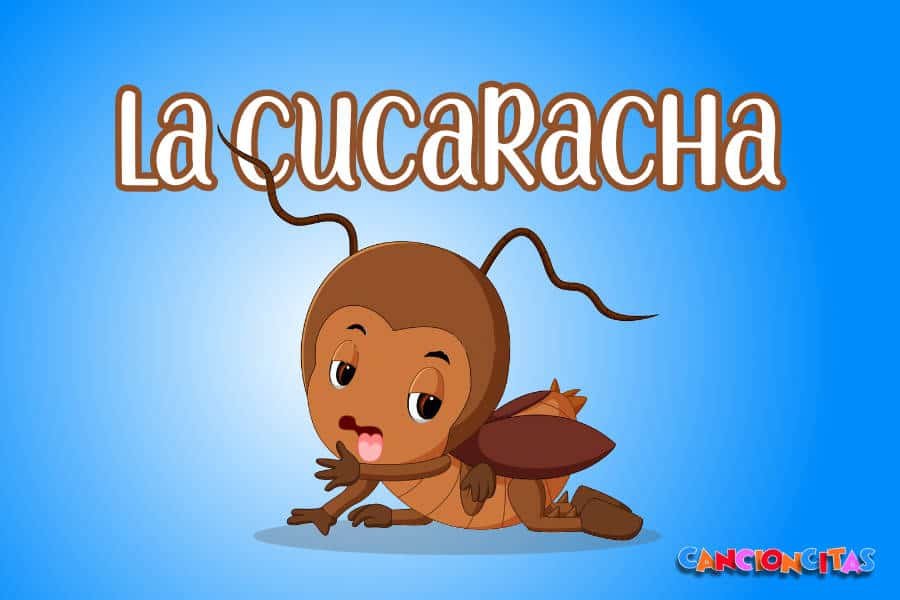 La Cucaracha - Cancioncitas