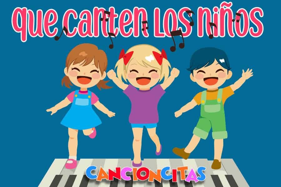que canten los niños que canten