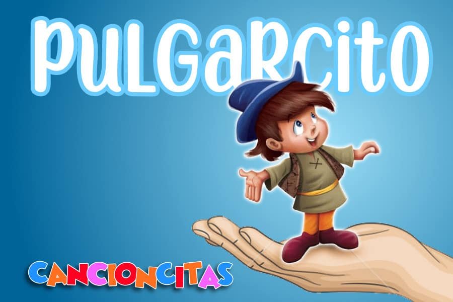 pulgarcito cancion infantil cuento infantil